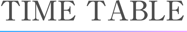 TIME TABLE
